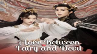 مسلسل الحب بين الجنية والشيطان Love Between Fairy and Devil الحلقة 30 الثلاثون كاملة HD