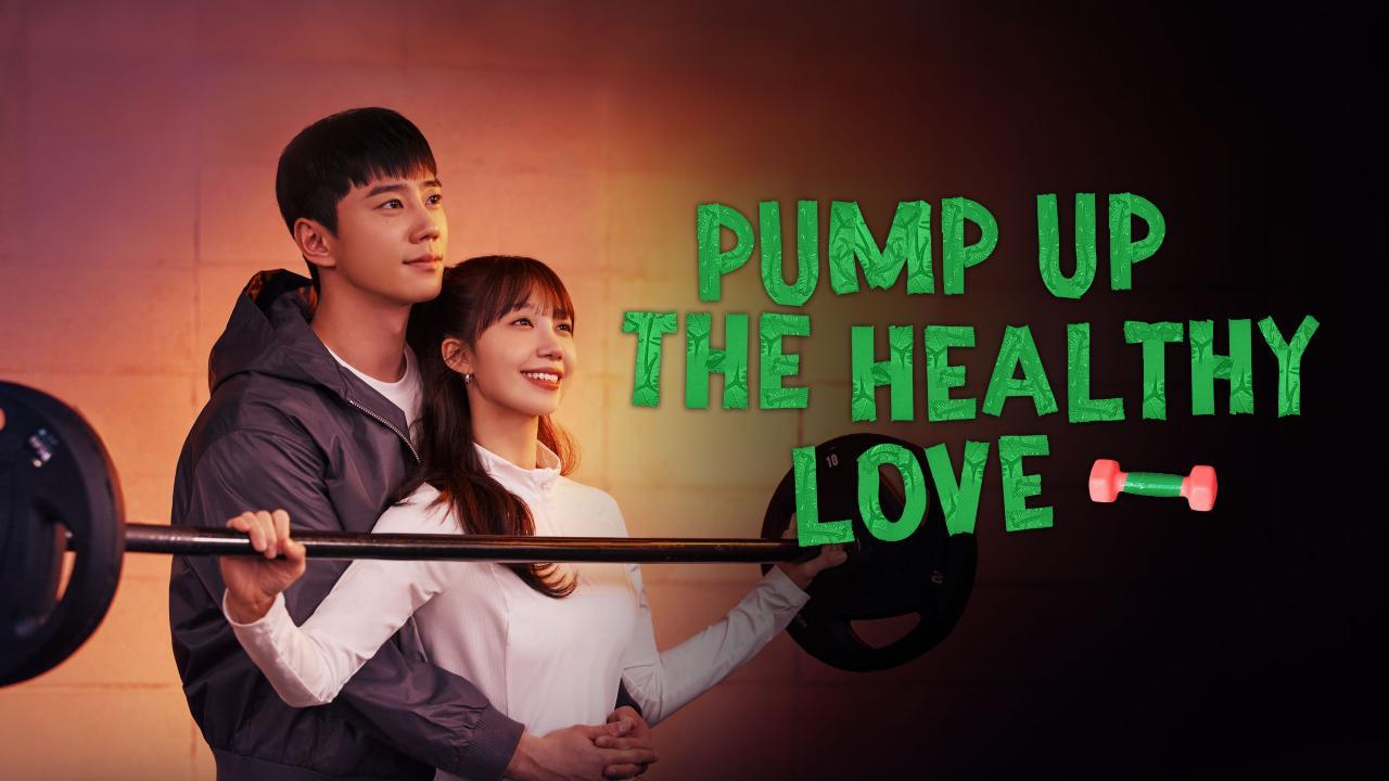 مسلسل ضخّ الحب الصحي Pump Up the Healthy Love مترجم