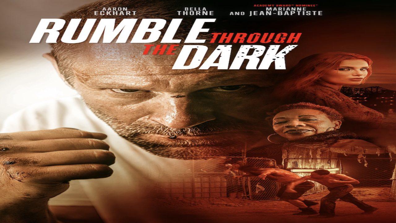 فيلم Rumble Through the Dark 2023 مترجم كامل HD